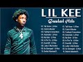 Lil Kee Greatest Hits FulL Abum 2023 🌻 Top 20 Songs Of Lil Kee