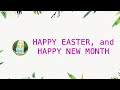 Happy New month and Happy Easter