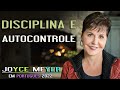 Joyce Meyer em Portugues 2023 - Disciplina e autocontrole