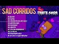 Sad Romanticas Corridos Tumbadas 2021 💔 Triste Amor - Mix Junior H, Angel Perez, Porte Diferente