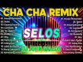 BEST MEDLEY DISCO CHA CHA REMIX 2024 | CHA CHA REMIX 2024 | SELOS REMIX