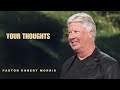 Your Thoughts | Pastor Robert Morris