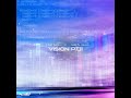 Vision pt. II