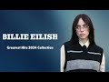 🌿  Billie Eilish 🌿  ~ Top Playlist Of All Time 🌿