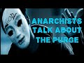 ANARCHISTS Talk About THE PURGE