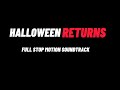 Halloween RETURNS: FULL STOP MOTION FILM SOUNDTRACK