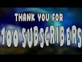 THANK YOU FOR 100 SUBSCRIBERS!