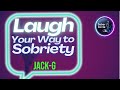 Jack G - AA Speakers Linking Sober Souls with Fun and Laughter! #RecoveryConnections #FunAndLaughter
