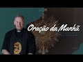 Oração da Manhã | #5 | com Padre Marcelo Rossi