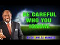 BE CAREFUL WHO YOU IGNORE - Dr. Myles Munroe