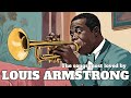 The songs most loved by Louis Armstrong [Jazz, Smooth Jazz]