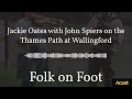 Jackie Oates with John Spiers on the Thames Path at Wallingford | Folk on Foot