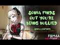 “Sonia Finds Out You’re Being Bullied” (Sonia Nevermind x Listener) (F&M4A)