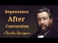 Repentance After Conversion - SpurgeonSermon
