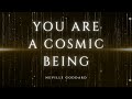 Neville Goddard: You Are A Cosmic Being [Profoundly Beautiful]