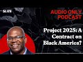 Project 2025: A Contract on Black America? | A Word … with Jason Johnson