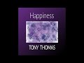 Happiness by Tony Thomas