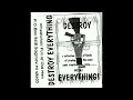 DESTROY EVERYTHING- THE SAME STUPID  SONG PLAYED OVER BY MANY BANDS COMPILATION TAPE 1995