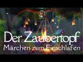 #Hörbuch: Der Zaubertopf #Märchen zum Einschlafen | Lie liest #Gutenachtgeschichten | Deutschlernen