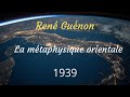 Livre audio-La métaphysique orientale-1939- René Guénon