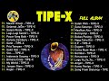 Tipe X Full Album Terbaik || Mawar Hitam /Selamat Jalan