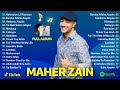 Maher Zain All Songs | Lagu Islam Viral TikTok Terbaru | Habibi Ya Muhammad