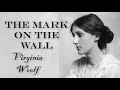 The Mark on the Wall by Virginia Woolf | Short Story with subtitles
