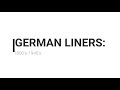 German Liners (1890's-1940's) Trailer (COMING SOON!)