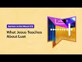 What Jesus Teaches About Lust