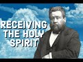 Receiving the Holy Ghost - Charles Spurgeon Sermon (C.H. Spurgeon) | Christian Audiobook | Spirit