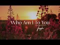 Tzayla - Who am I to you (Lyric Video)