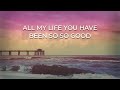 Goodness of God Lyric Video