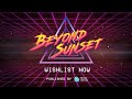 Beyond Sunset - Official Trailer