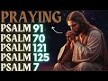 PRAYING PSALM 91, 70, 121, 125 AND 7│JESUS SAYS│PRAYERS FOR THE PROTECTION OF YOUR HOME AND FAMILY