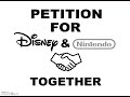 PETITION for Disney and Nintendo Together! DON'T IGNORE THIS VIDEO!!! IT'S VERY IMPORTANT!!!