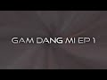 Gamdang mi|episode 1