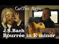 Bourrée in E minor (comp. J.S.Bach BWV 996) with rhytmic variations - Carlitos Mayo :P