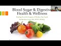 Blood Sugar and Digestive Health and Wellness: Healing From the Impacts of Modern Day Foods