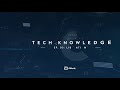 Tech Knowledge Episode 3 - Liberation