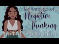 10 Minute Meditation Letting Go of Negative Thinking
