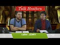 How Can You Deny God? Prayers Are Answered! | Jenny - Theist | Talk Heathen 01.01