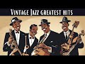 Vintage Jazz Greatest Hits [Jazz Classics, Smooth Jazz]