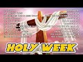Greatest Catholic Church Songs for Holy Week 2024 - Nonstop Praise And Worship Songs