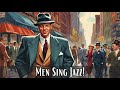 Men Sing Jazz! [Vocal Jazz, Best of Jazz]
