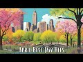 April Best Jazz Hits [Jazz Classics, Smooth Jazz]