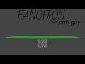 FANOFRON - CHILL GUY