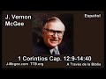46 1 Corintios 12:9-14:40  - J Vernon Mcgee - Estudiando la Biblia