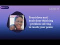 Front door and back door thinking - problem solving to reach your goals