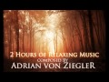 2 Hours of Relaxing Music by Adrian von Ziegler (Part 1/3)