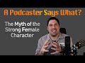 Podcast: The Myth of the Strong Female Character